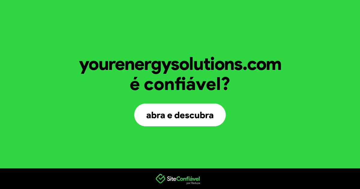 O site yourenergysolutions.com é confiável?