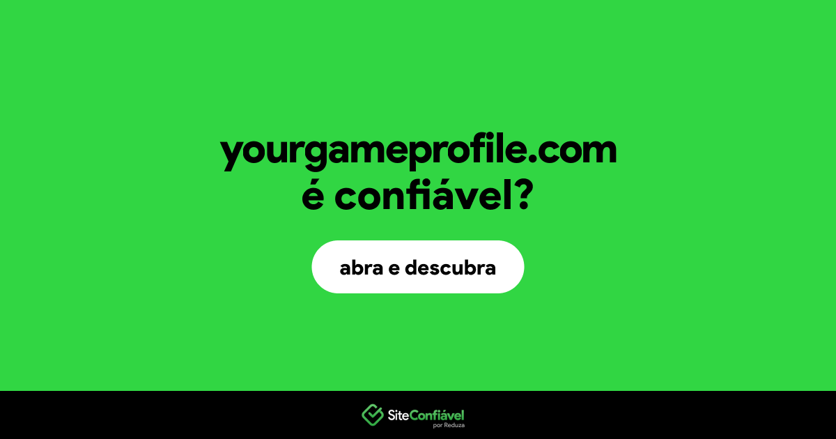 O site yourgameprofile.com é confiável?
