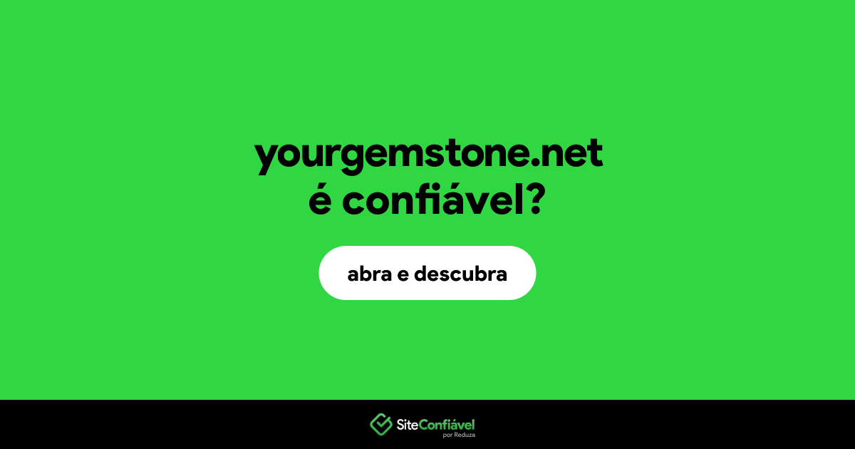 O site yourgemstone.net é confiável?