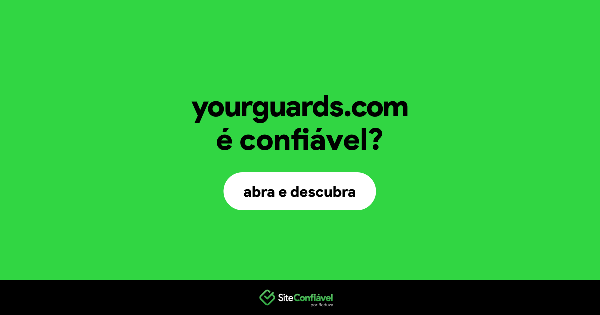 O site yourguards.com é confiável?