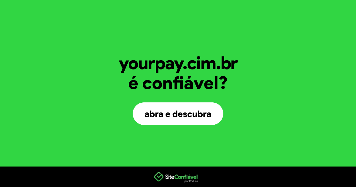 O site yourpay.cim.br é confiável?
