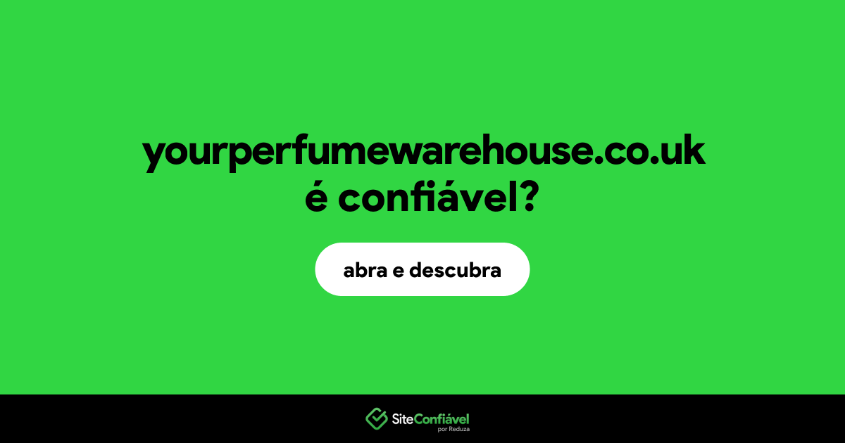 O site yourperfumewarehouse.co.uk é confiável?