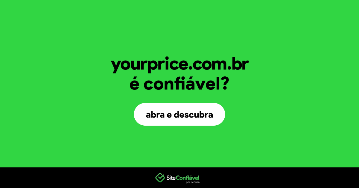 O site yourprice.com.br é confiável?