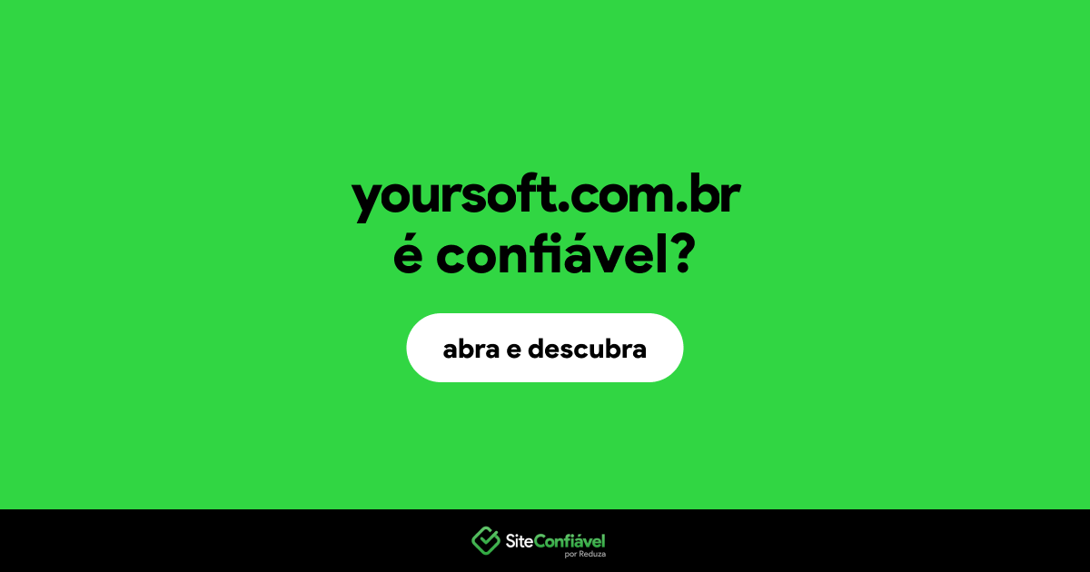 O site yoursoft.com.br é confiável?
