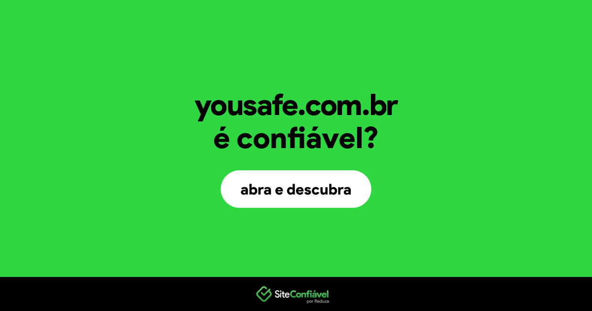 O site yousafe.com.br é confiável?