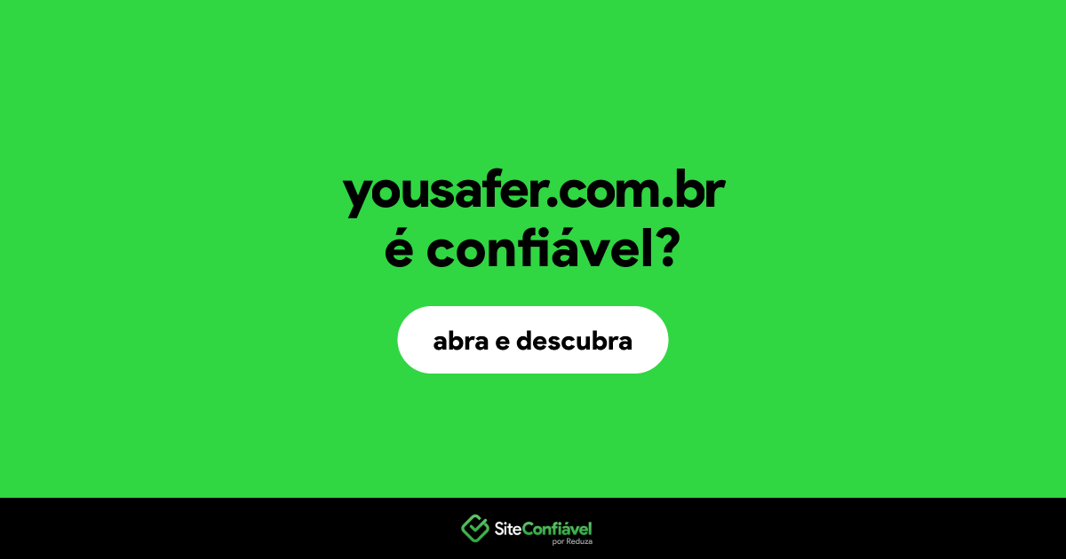 O site yousafer.com.br é confiável?