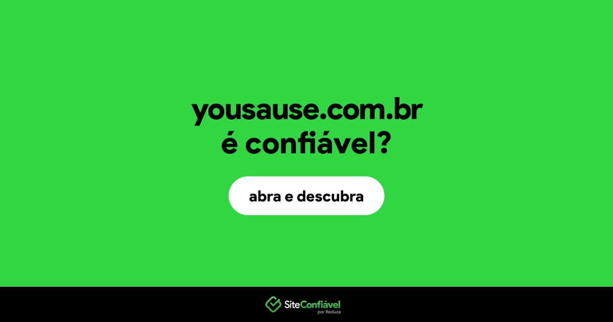O site yousause.com.br é confiável?