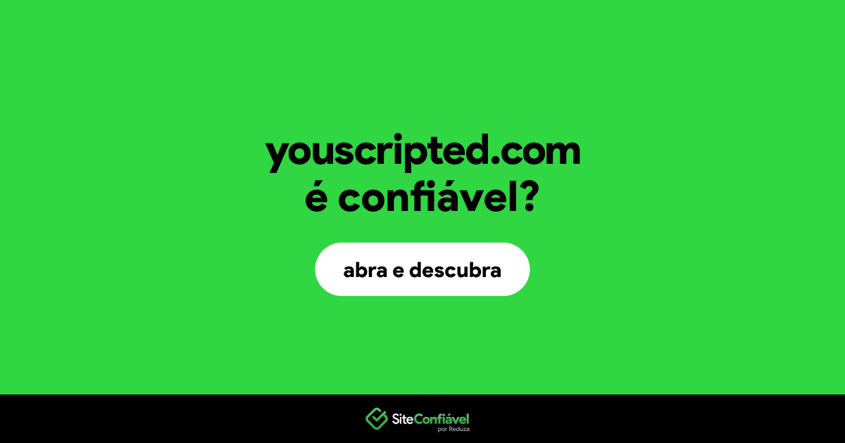 O site youscripted.com é confiável?