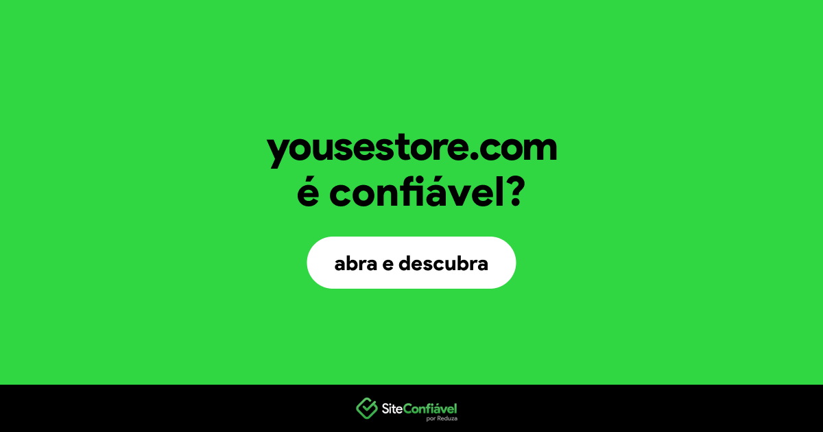 O site yousestore.com é confiável?