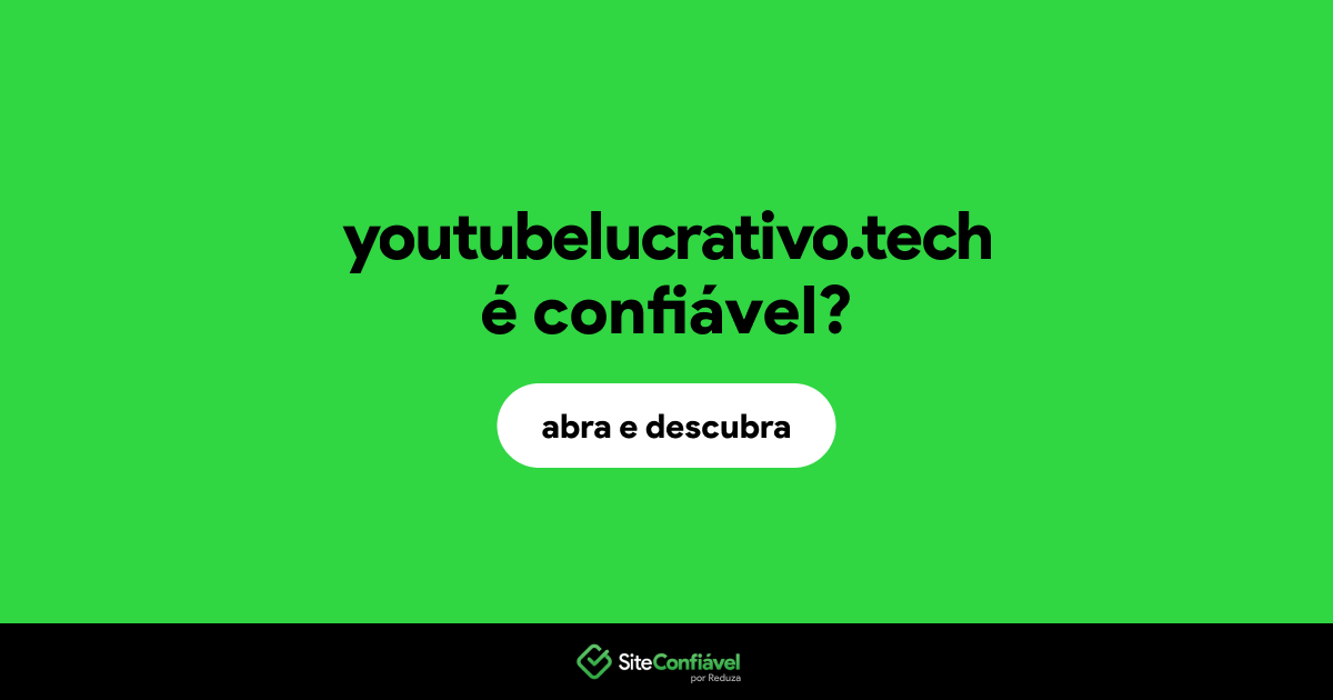 O site youtubelucrativo.tech é confiável?