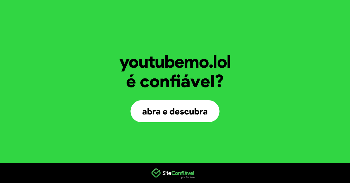 O site youtubemo.lol é confiável?