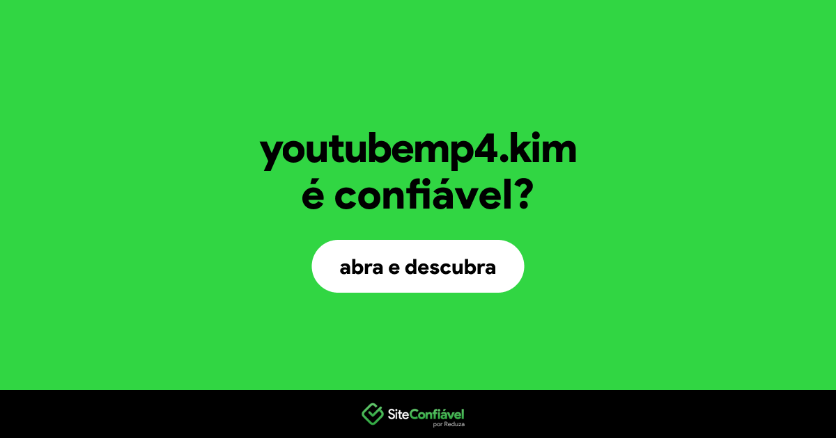 O site youtubemp4.kim é confiável?