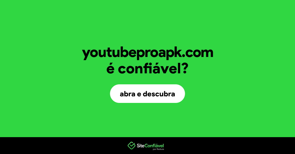 O site youtubeproapk.com é confiável?