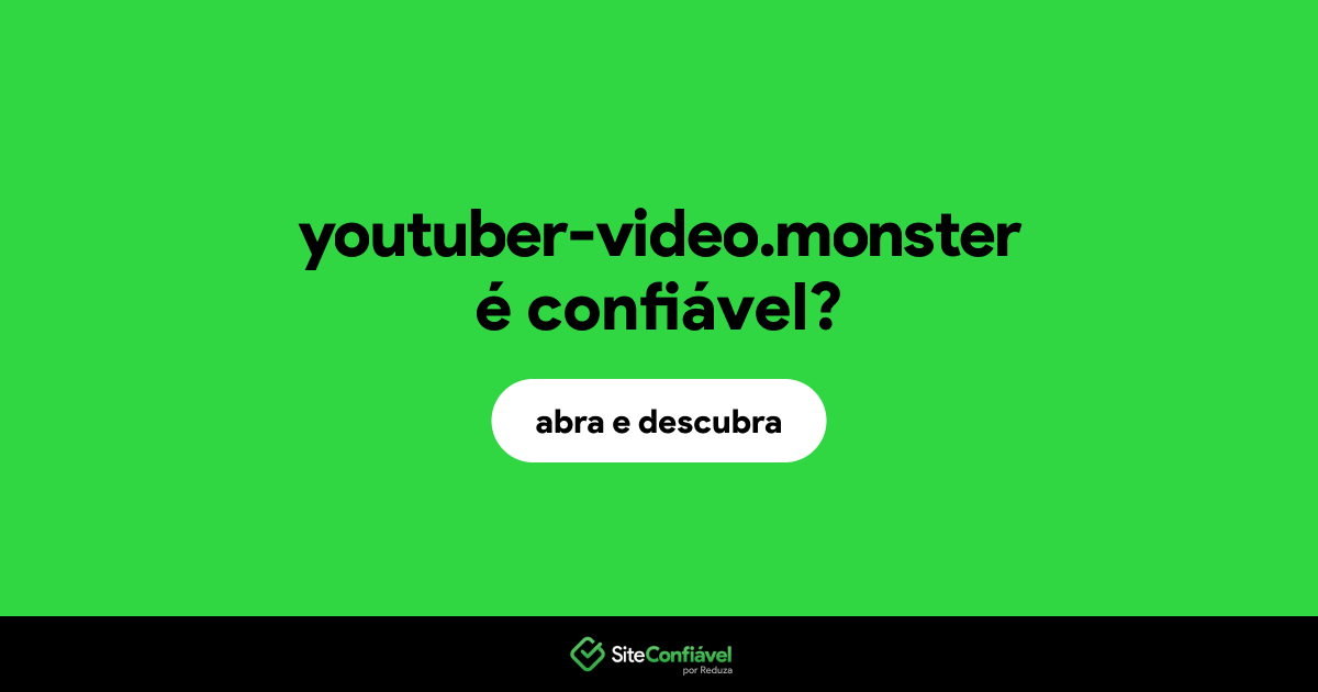 O site youtuber-video.monster é confiável?