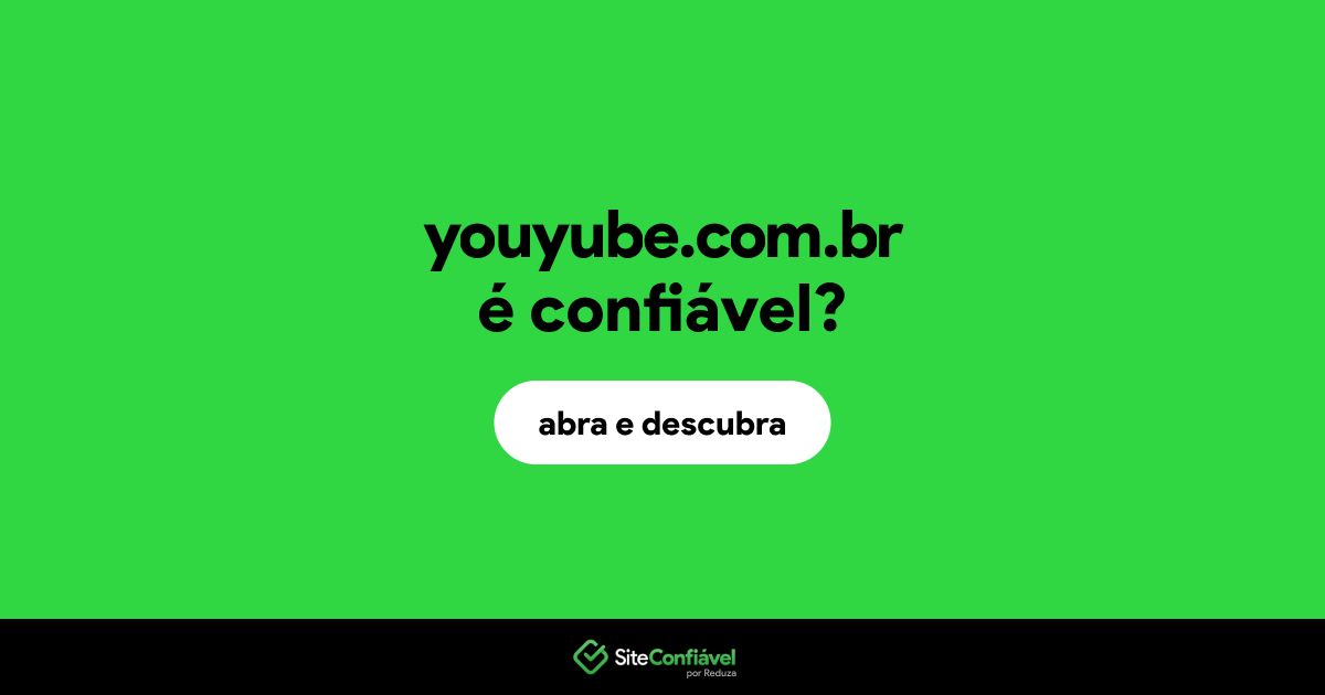 O site youyube.com.br é confiável?