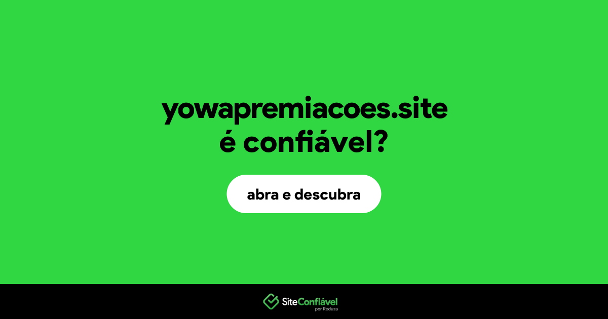 O site yowapremiacoes.site é confiável?