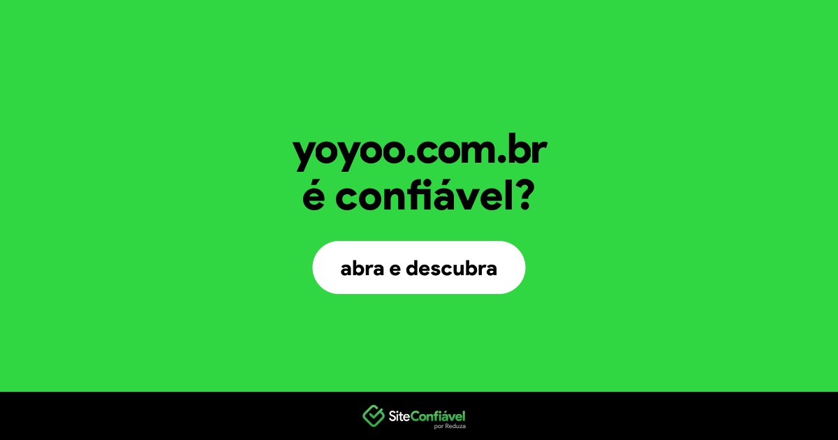 O site yoyoo.com.br é confiável?