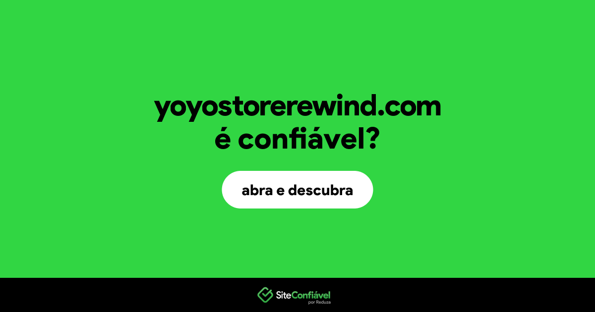 O site yoyostorerewind.com é confiável?