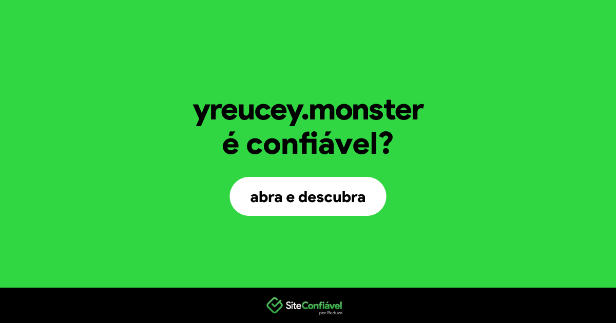 O site yreucey.monster é confiável?