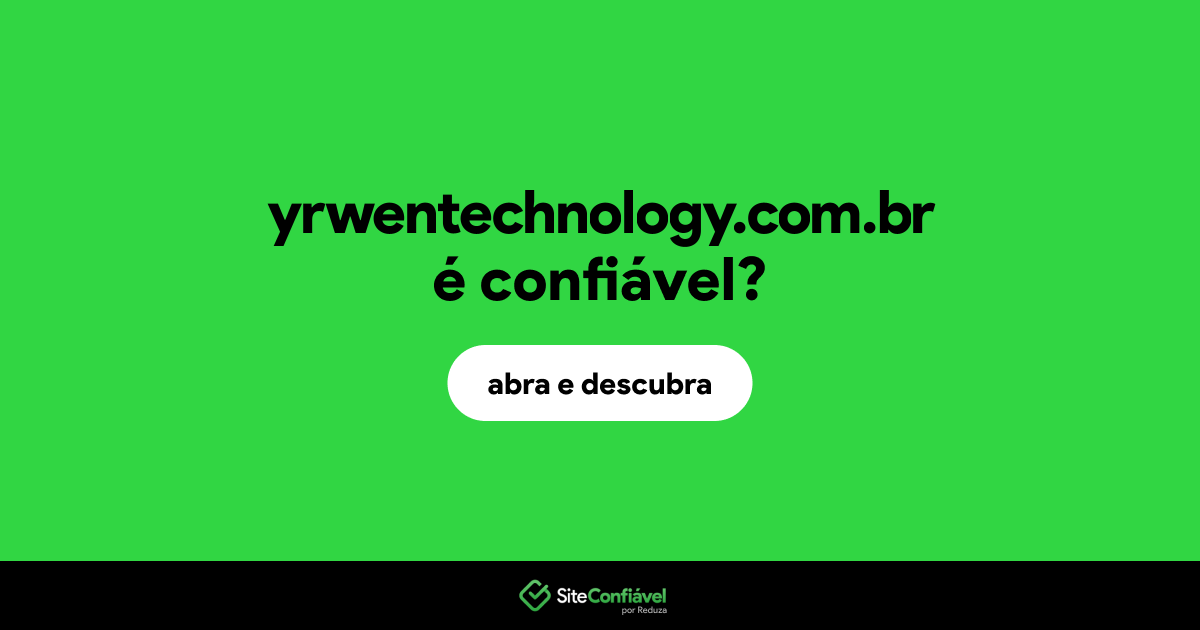 O site yrwentechnology.com.br é confiável?