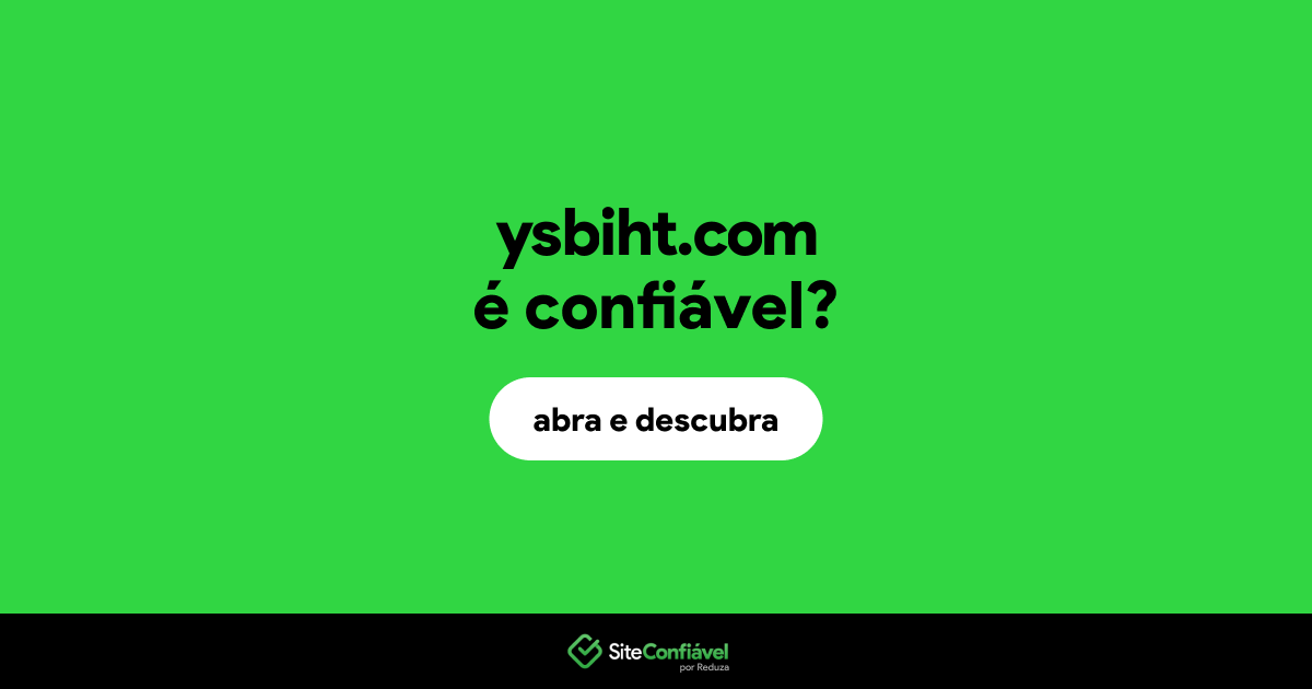 O site ysbiht.com é confiável?