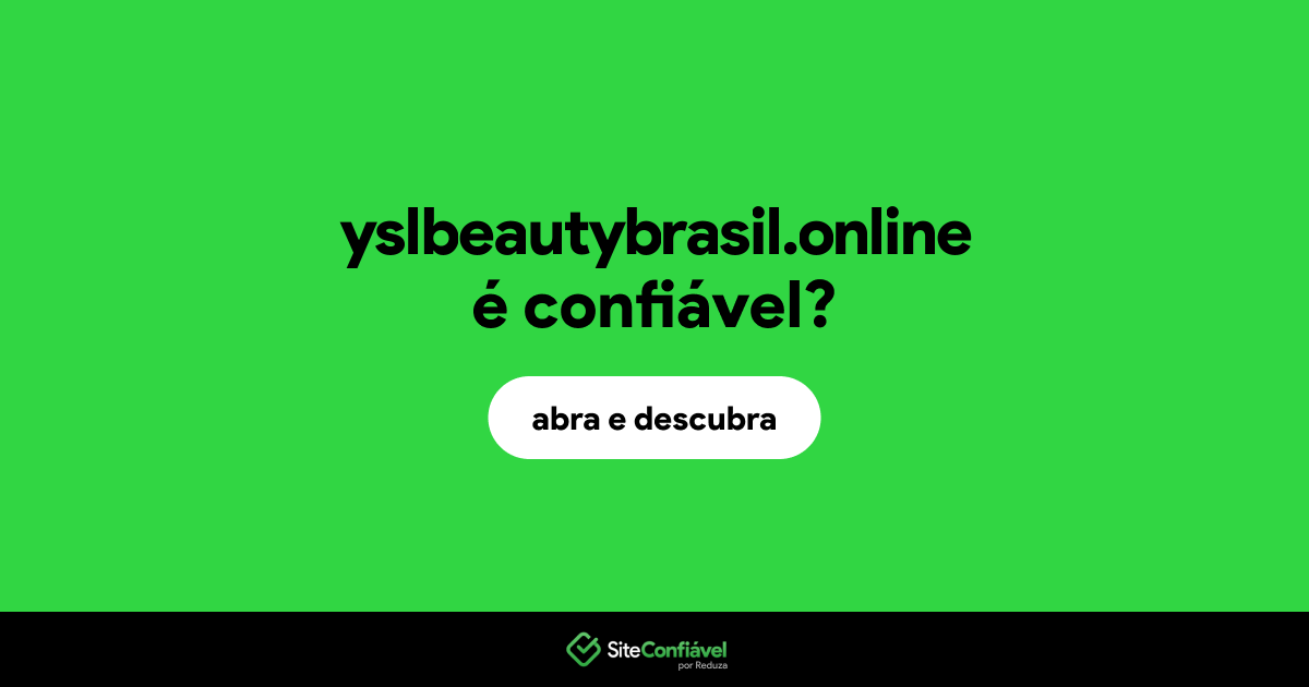 O site yslbeautybrasil.online é confiável?