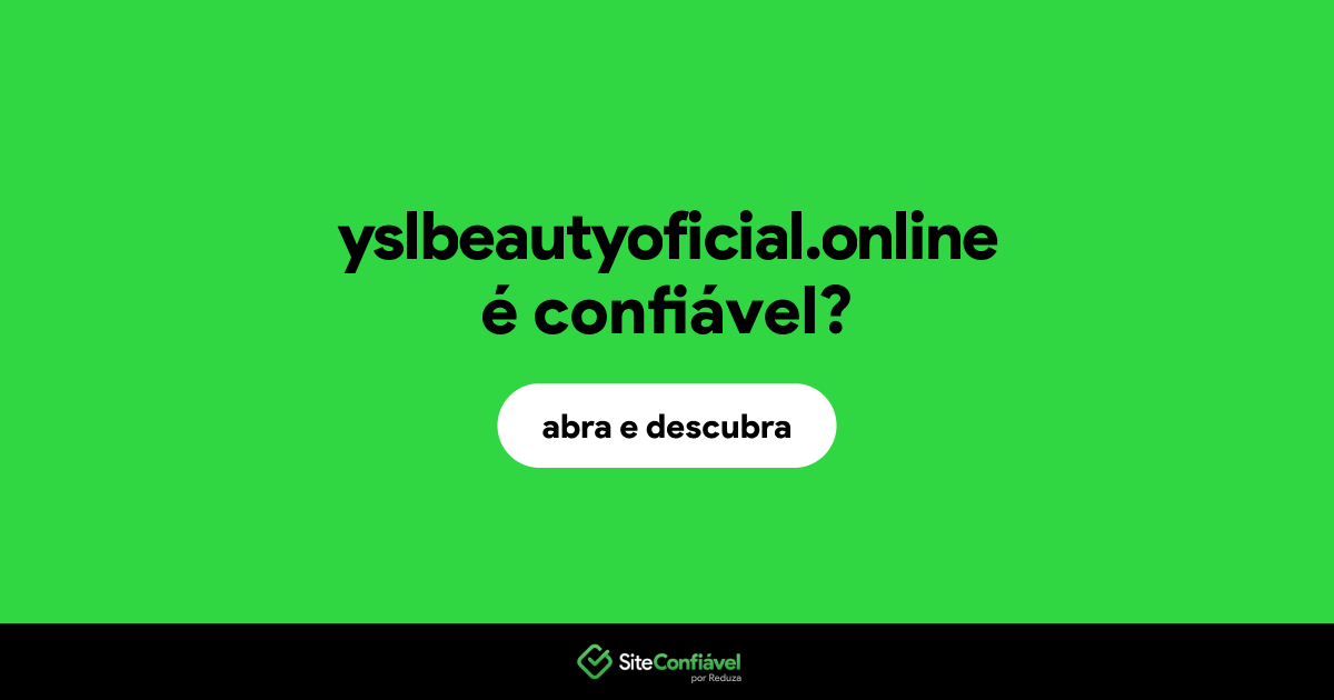 O site yslbeautyoficial.online é confiável?