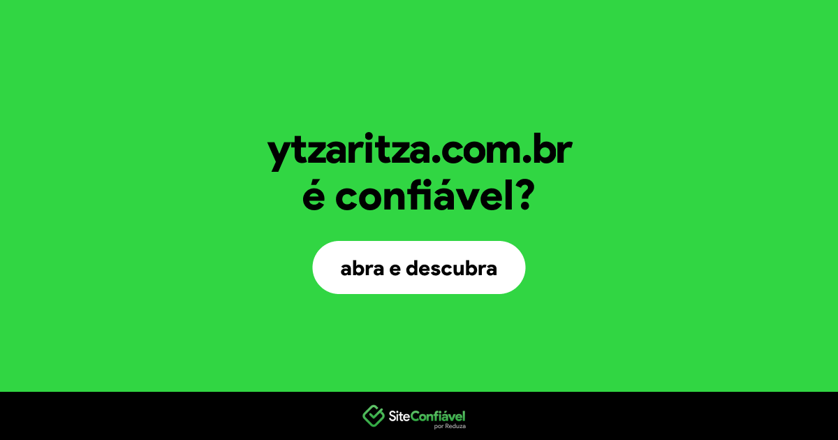 O site ytzaritza.com.br é confiável?