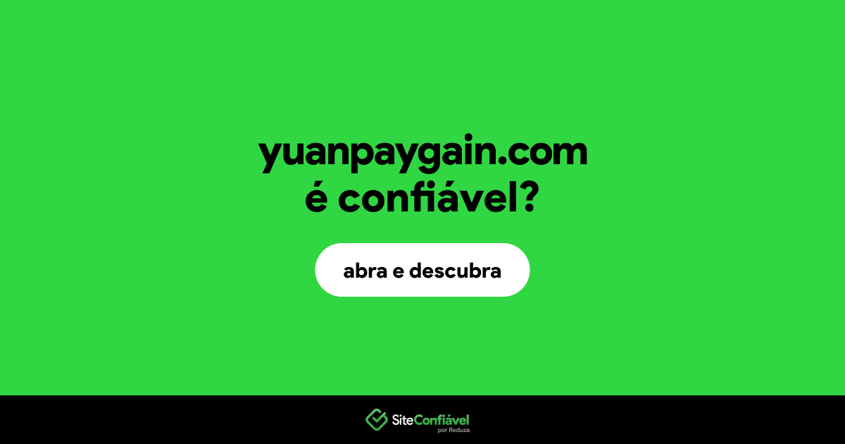 O site yuanpaygain.com é confiável?