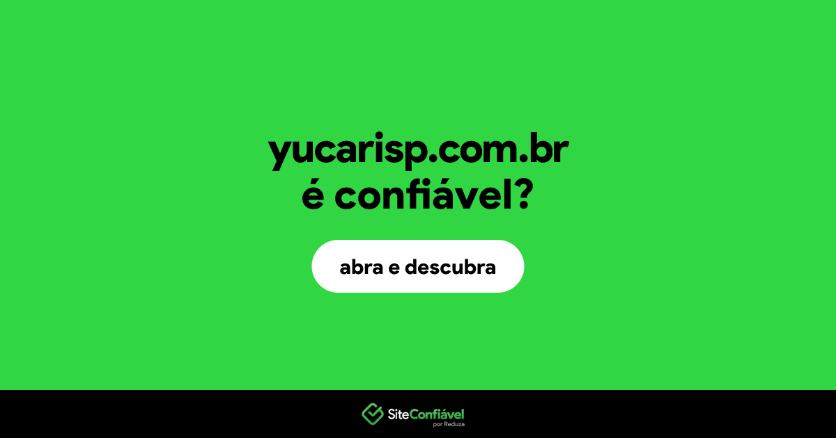 O site yucarisp.com.br é confiável?