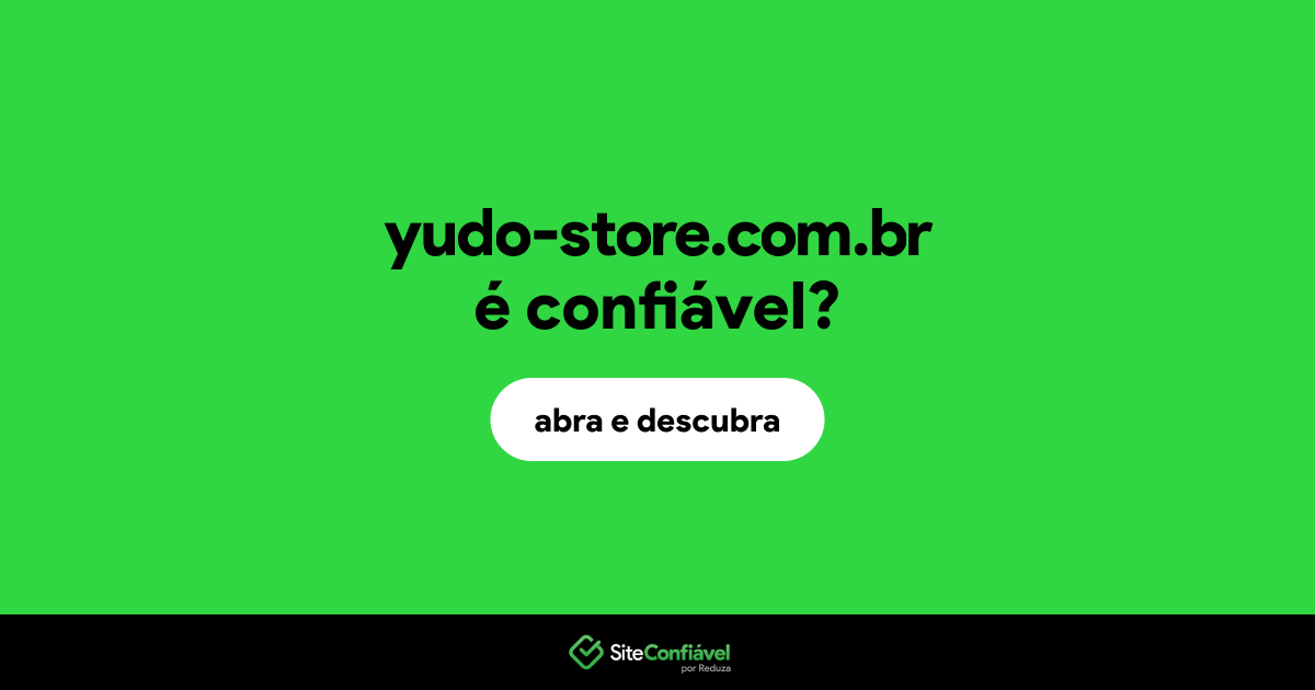 O site yudo-store.com.br é confiável?