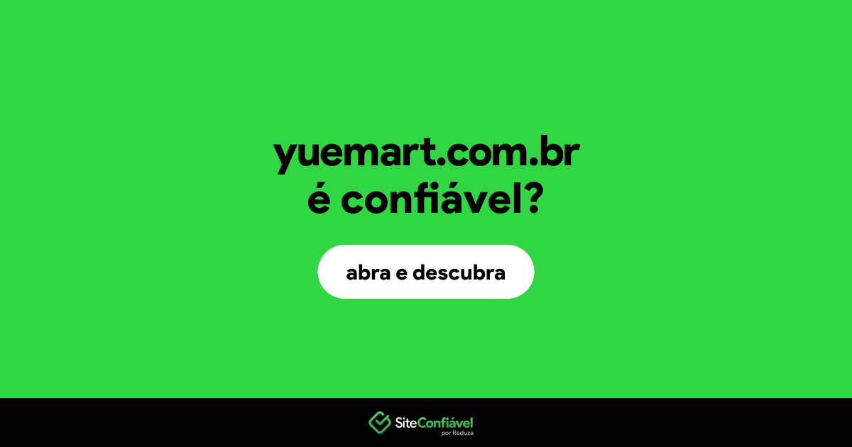 O site yuemart.com.br é confiável?