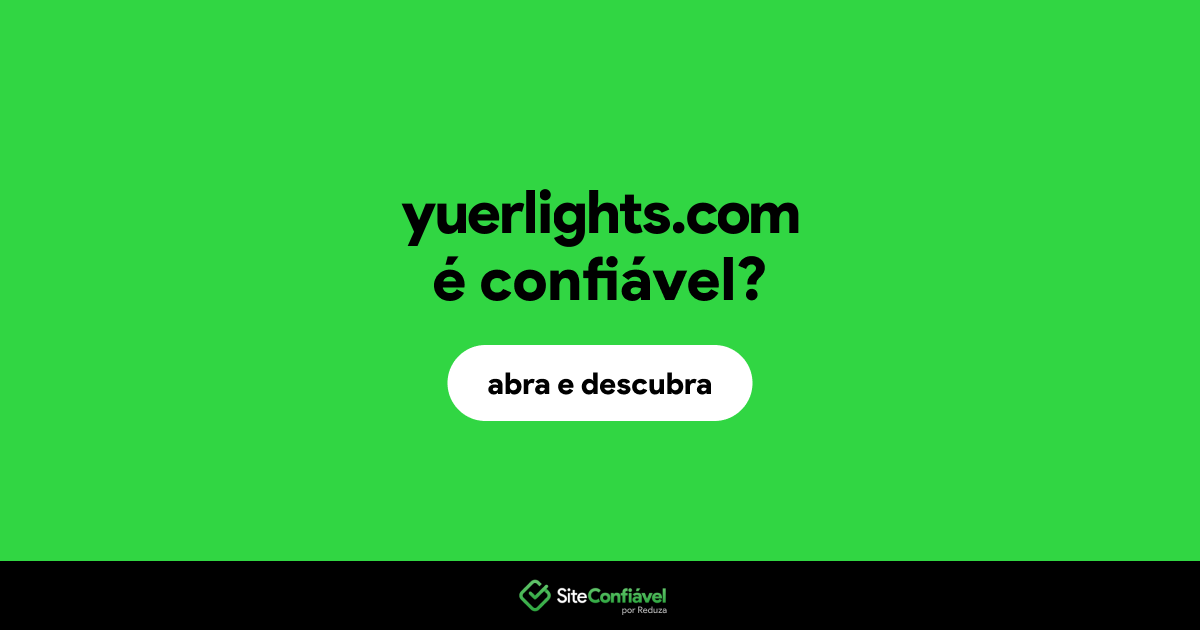 O site yuerlights.com é confiável?