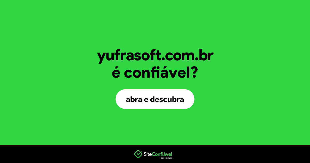 O site yufrasoft.com.br é confiável?