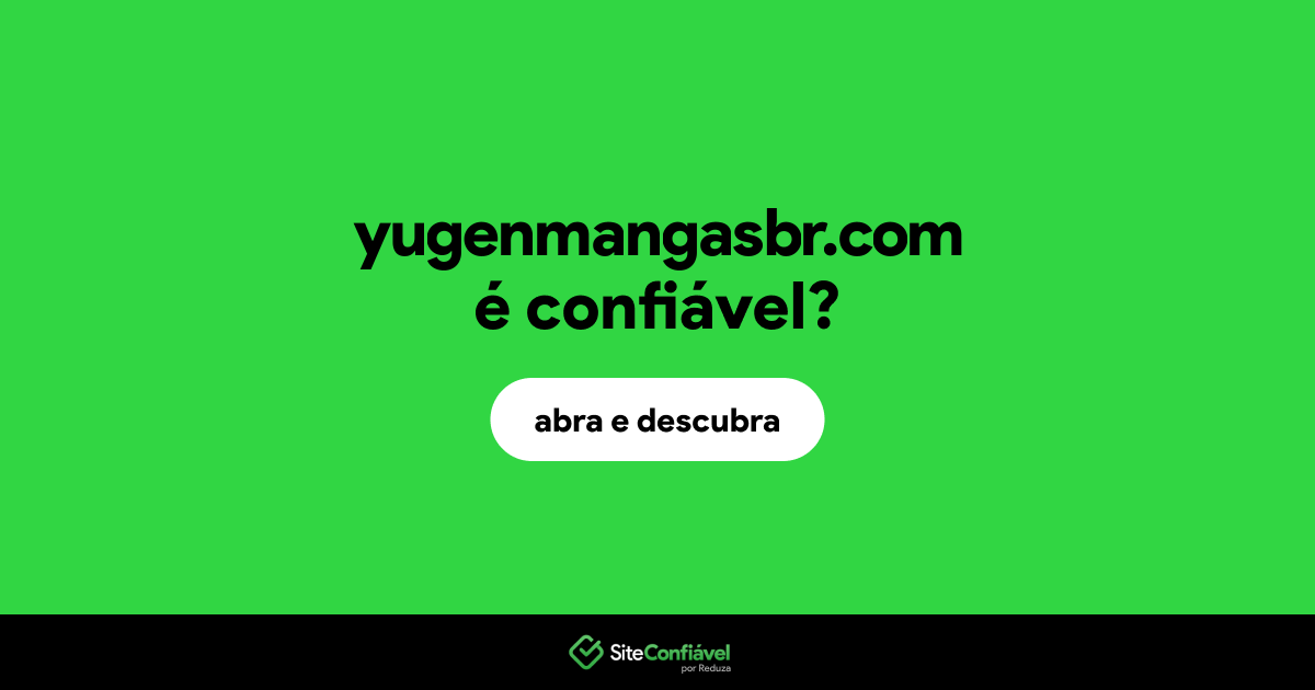 O site yugenmangasbr.com é confiável?