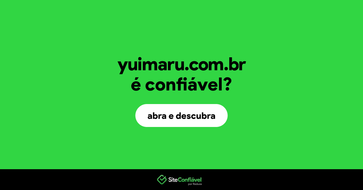 O site yuimaru.com.br é confiável?