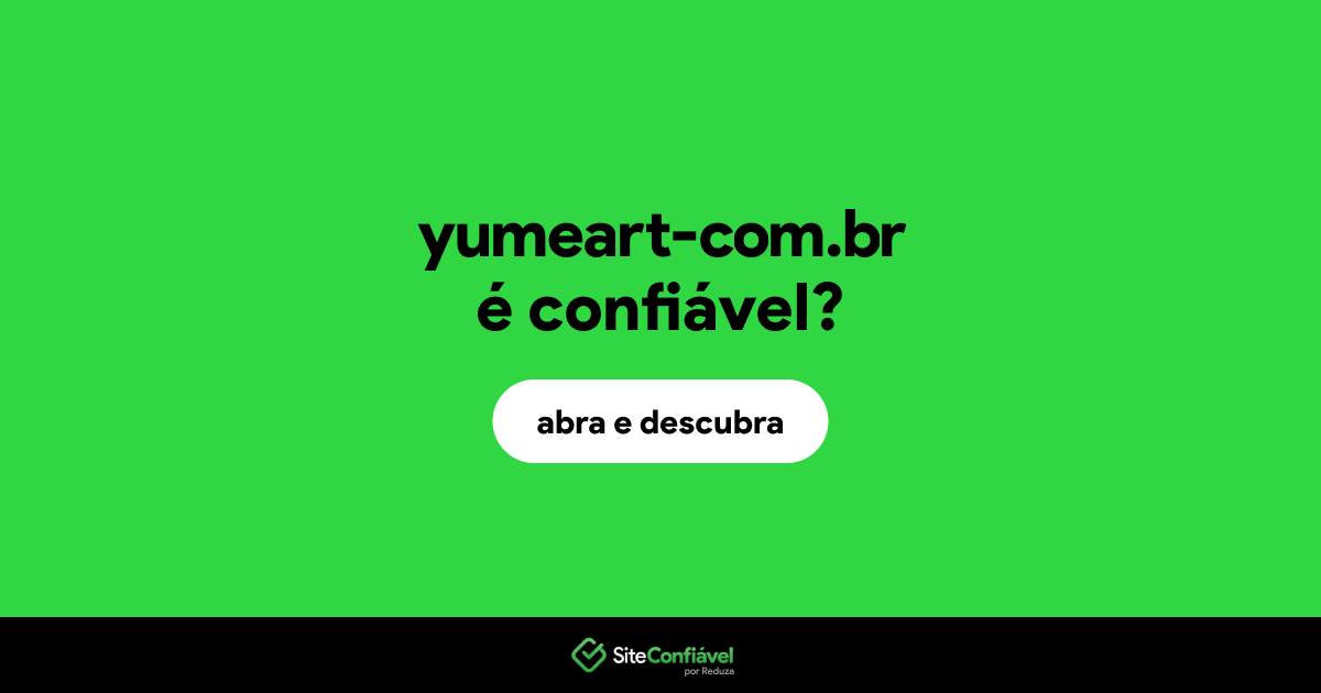 O site yumeart-com.br é confiável?