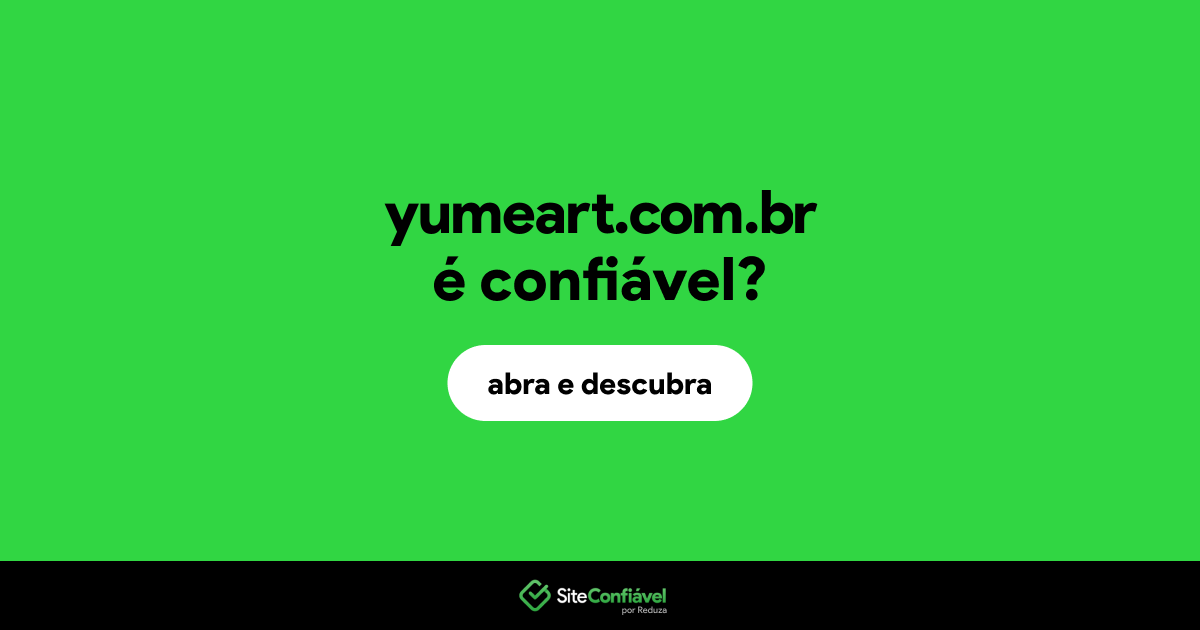 O site yumeart.com.br é confiável?