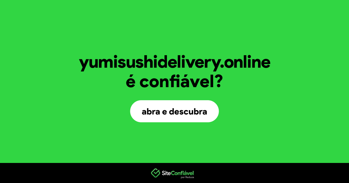 O site yumisushidelivery.online é confiável?