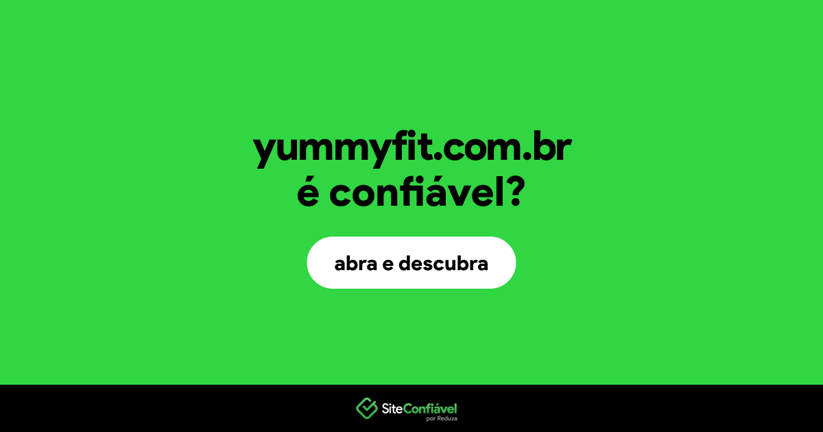 O site yummyfit.com.br é confiável?