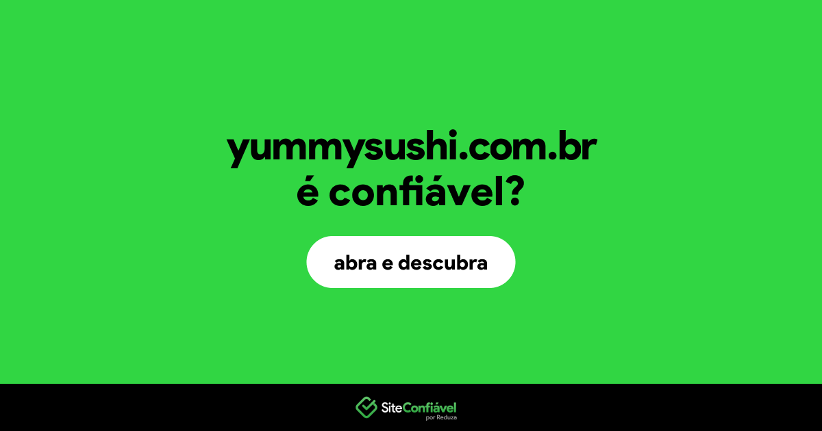 O site yummysushi.com.br é confiável?