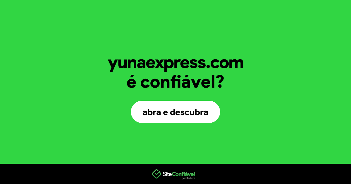 O site yunaexpress.com é confiável?