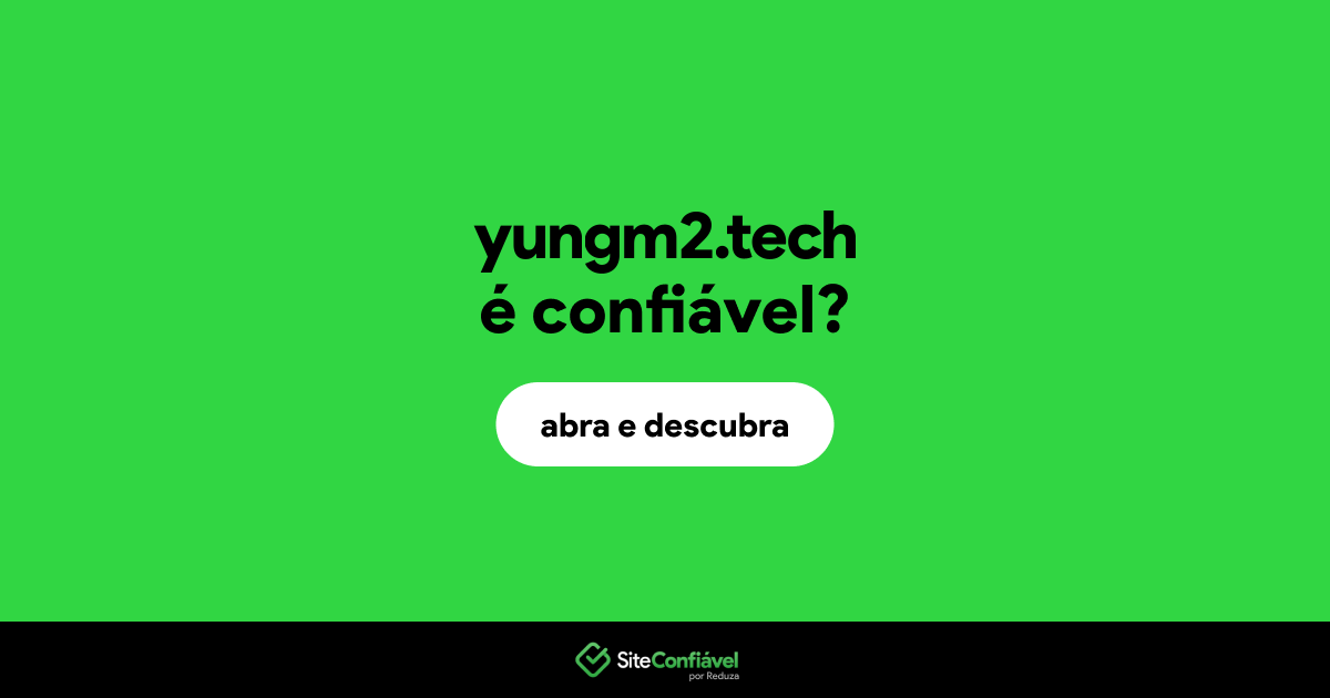 O site yungm2.tech é confiável?