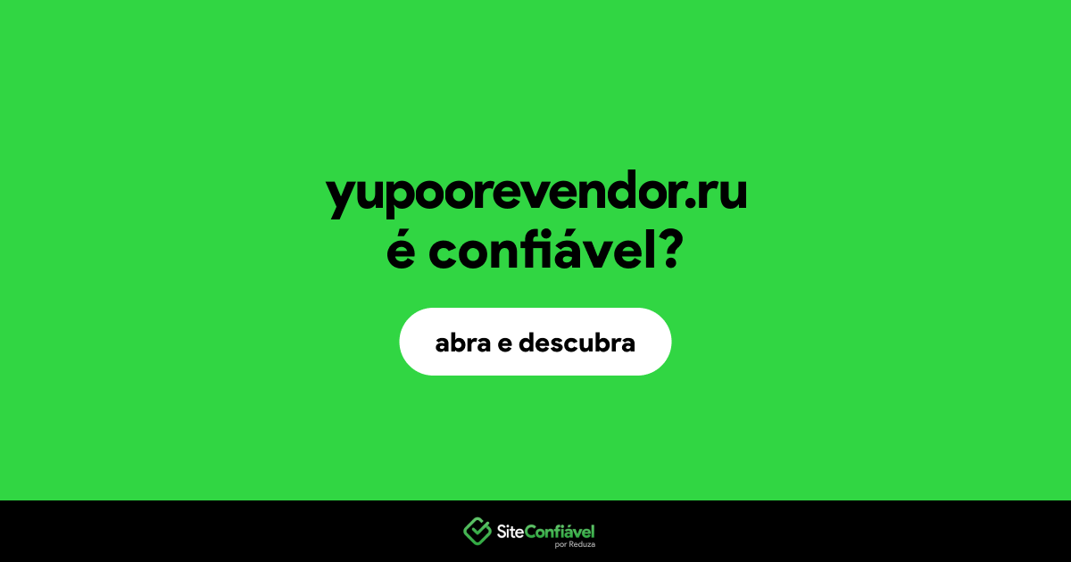 O site yupoorevendor.ru é confiável?
