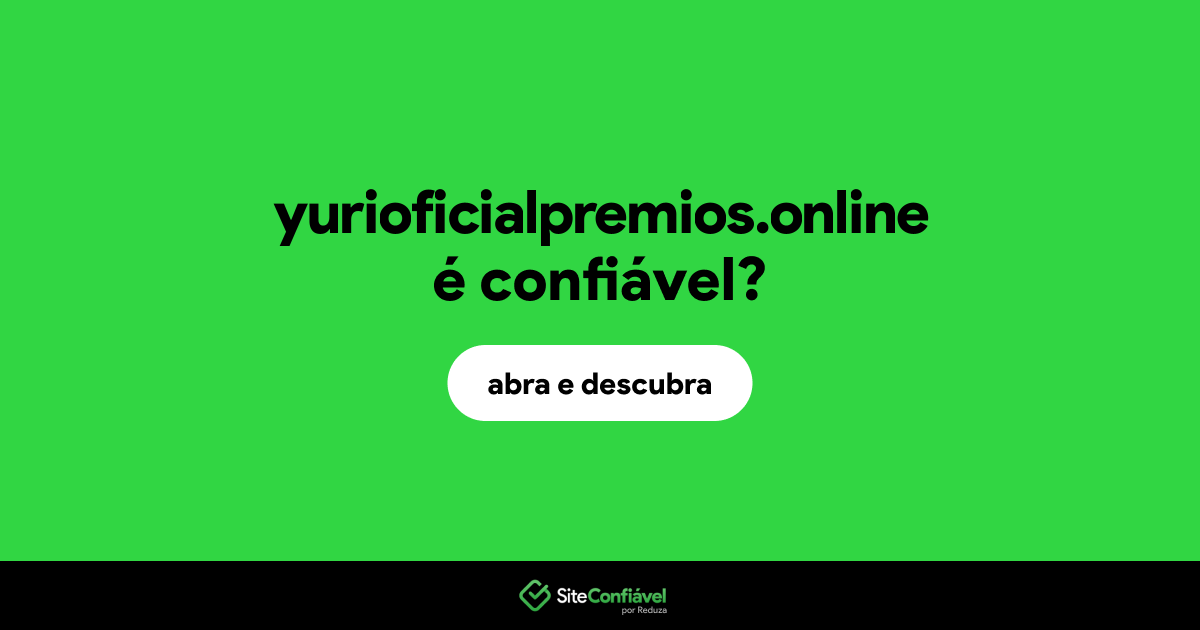 O site yurioficialpremios.online é confiável?
