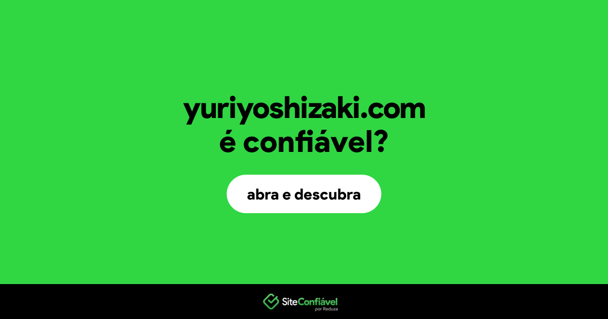 O site yuriyoshizaki.com é confiável?