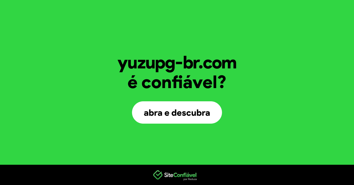 O site yuzupg-br.com é confiável?