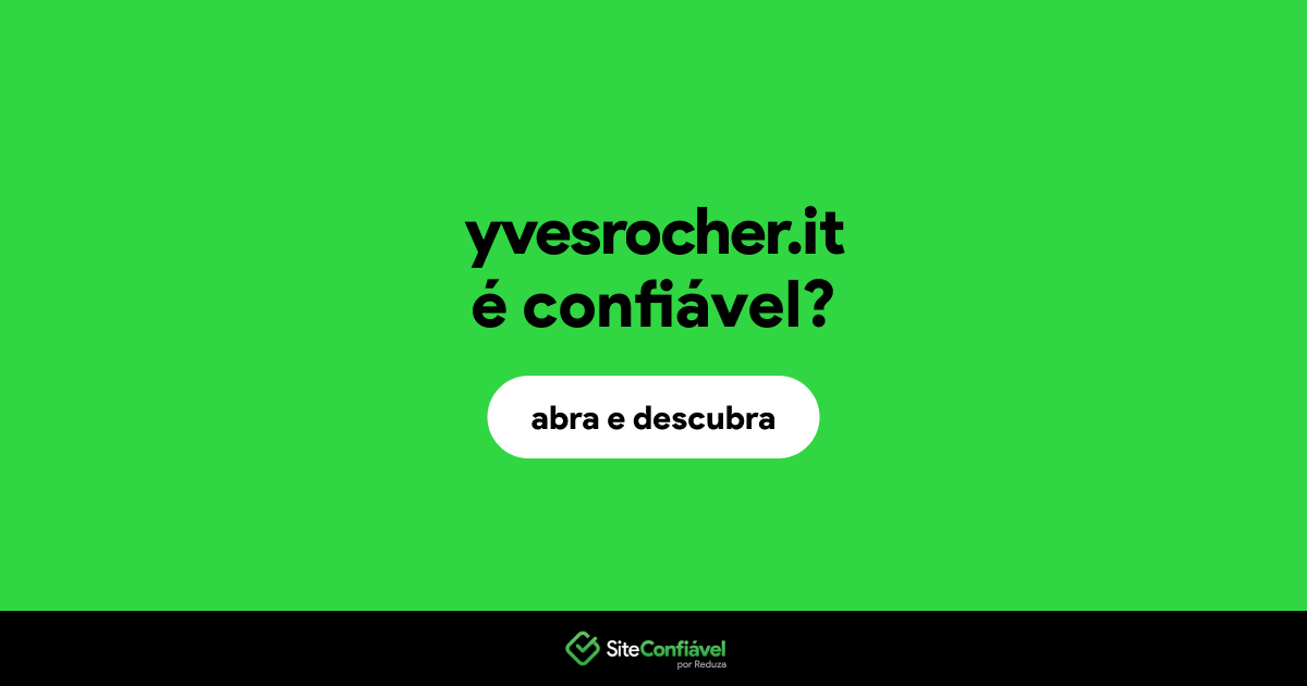 O site yvesrocher.it é confiável?