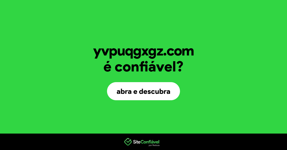 O site yvpuqgxgz.com é confiável?