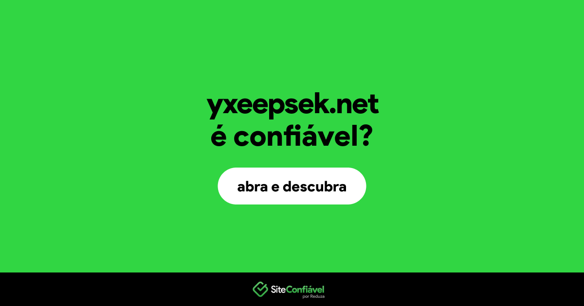 O site yxeepsek.net é confiável?
